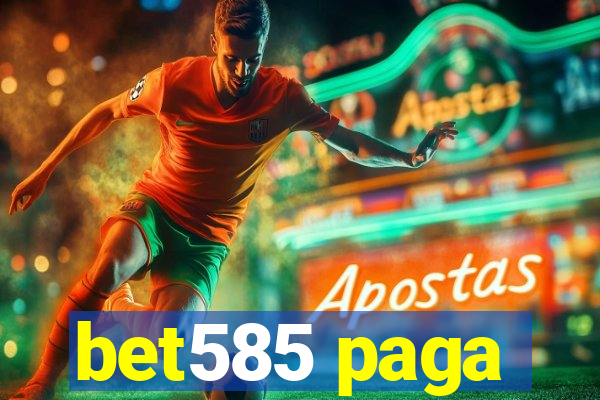 bet585 paga